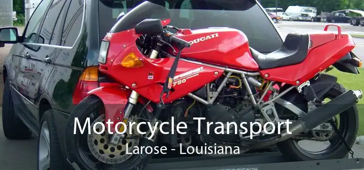Motorcycle Transport Larose - Louisiana