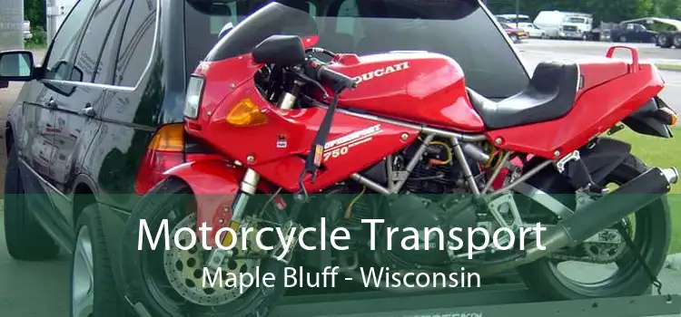 Motorcycle Transport Maple Bluff - Wisconsin