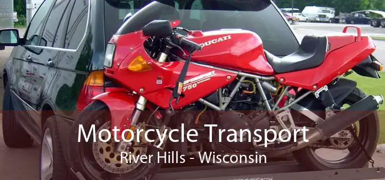 Motorcycle Transport River Hills - Wisconsin