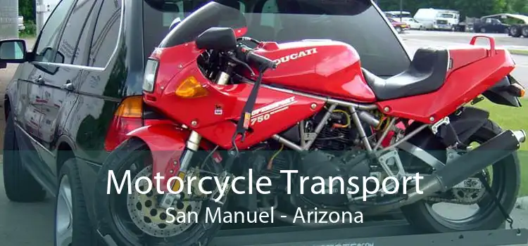 Motorcycle Transport San Manuel - Arizona