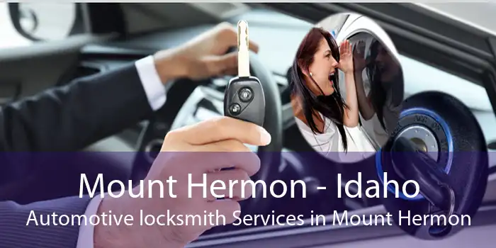 Mount Hermon - Idaho Automotive locksmith Services in Mount Hermon