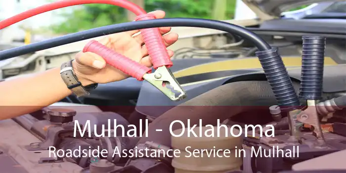 Mulhall - Oklahoma Roadside Assistance Service in Mulhall