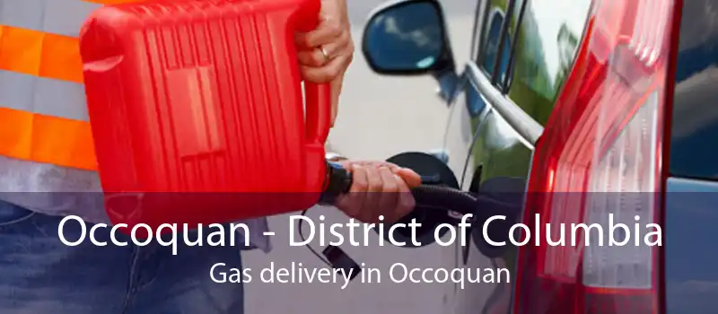 Occoquan - District of Columbia Gas delivery in Occoquan