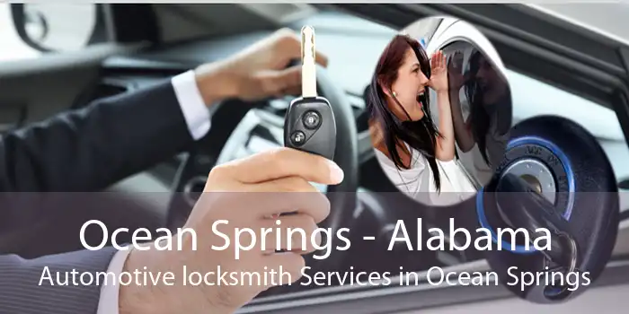 Ocean Springs - Alabama Automotive locksmith Services in Ocean Springs