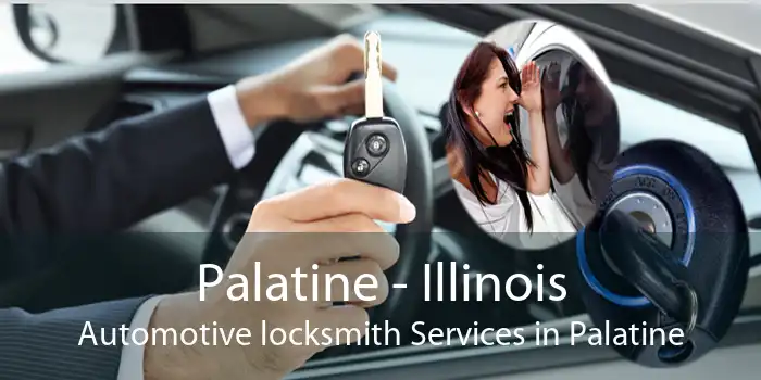 Palatine - Illinois Automotive locksmith Services in Palatine