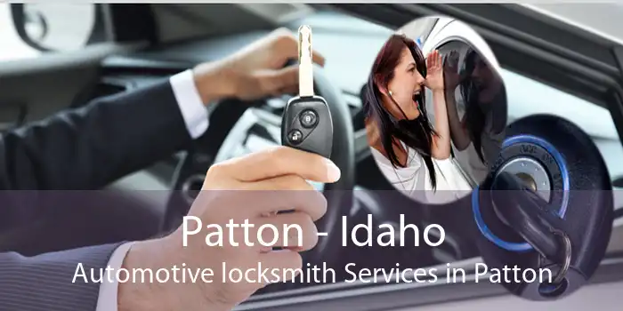 Patton - Idaho Automotive locksmith Services in Patton