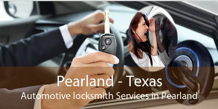 Pearland - Texas Automotive locksmith Services in Pearland