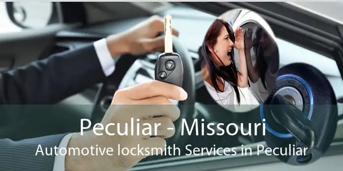 Peculiar - Missouri Automotive locksmith Services in Peculiar