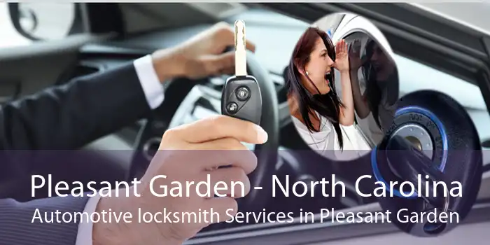 Pleasant Garden - North Carolina Automotive locksmith Services in Pleasant Garden