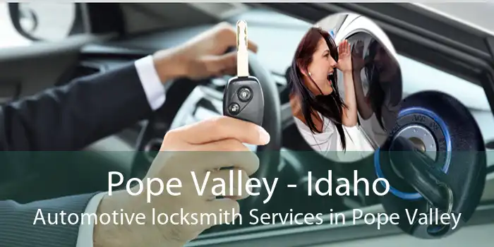 Pope Valley - Idaho Automotive locksmith Services in Pope Valley
