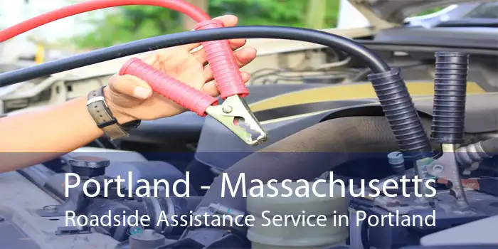 Portland - Massachusetts Roadside Assistance Service in Portland