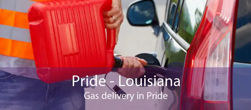 Pride - Louisiana Gas delivery in Pride