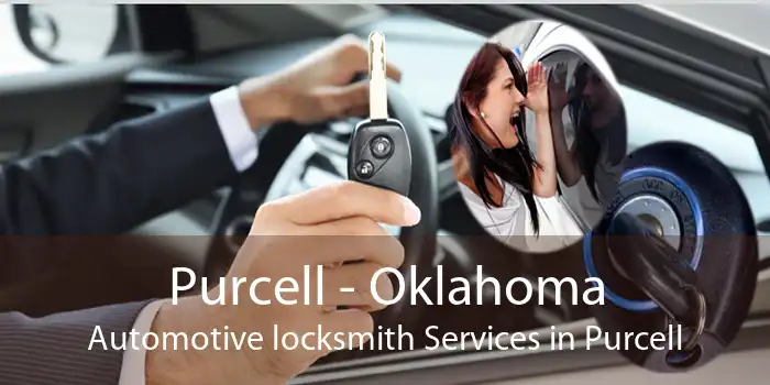 Purcell - Oklahoma Automotive locksmith Services in Purcell