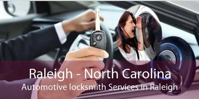 Raleigh - North Carolina Automotive locksmith Services in Raleigh