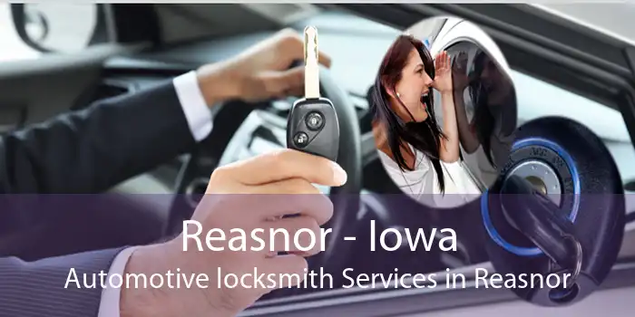 Reasnor - Iowa Automotive locksmith Services in Reasnor