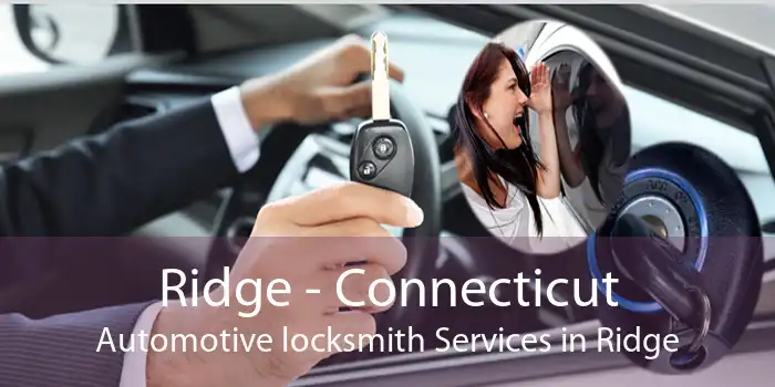 Ridge - Connecticut Automotive locksmith Services in Ridge
