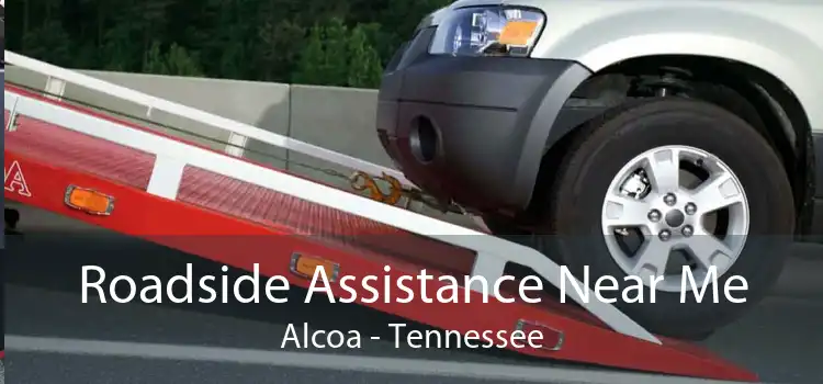 Roadside Assistance Near Me Alcoa - Tennessee