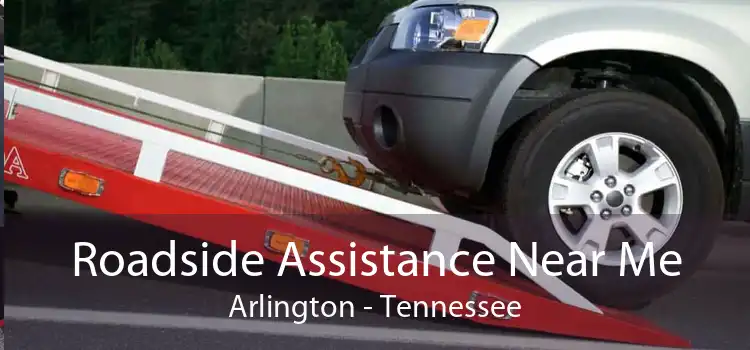Roadside Assistance Near Me Arlington - Tennessee
