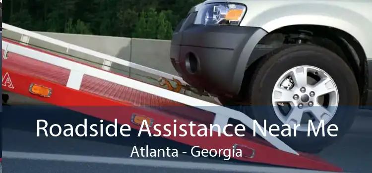 Roadside Assistance Near Me Atlanta - Georgia