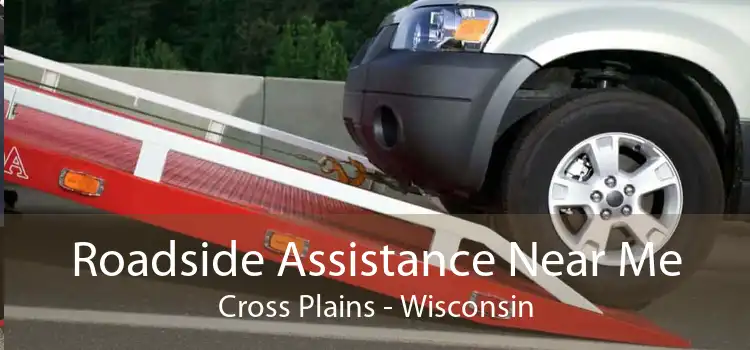 Roadside Assistance Near Me Cross Plains - Wisconsin