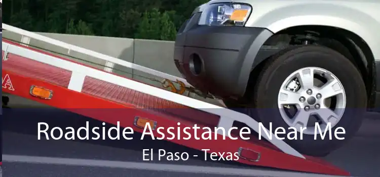 Roadside Assistance Near Me El Paso - Texas