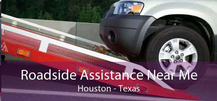 Roadside Assistance Near Me Houston - Texas