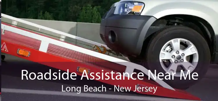 Roadside Assistance Near Me Long Beach - New Jersey