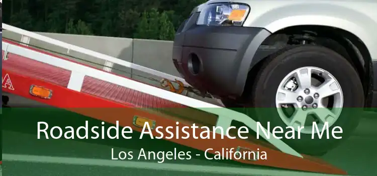 Roadside Assistance Near Me Los Angeles - California