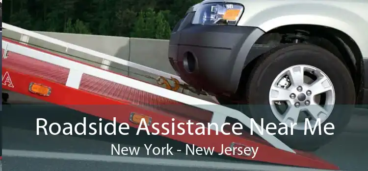 Roadside Assistance Near Me New York - New Jersey