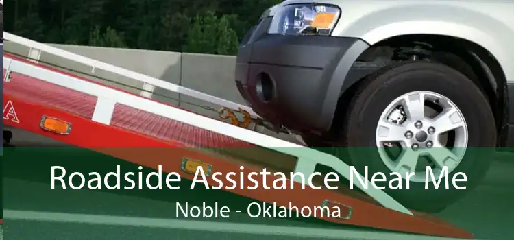 Roadside Assistance Near Me Noble - Oklahoma