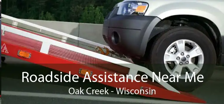 Roadside Assistance Near Me Oak Creek - Wisconsin