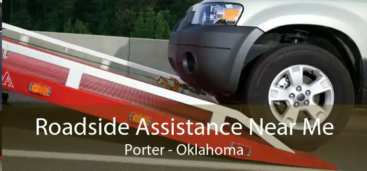 Roadside Assistance Near Me Porter - Oklahoma