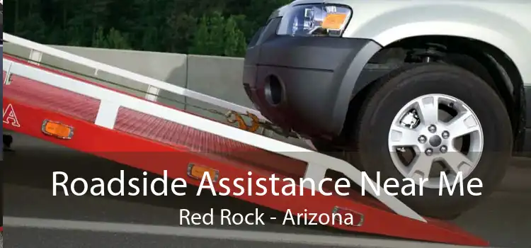 Roadside Assistance Near Me Red Rock - Arizona