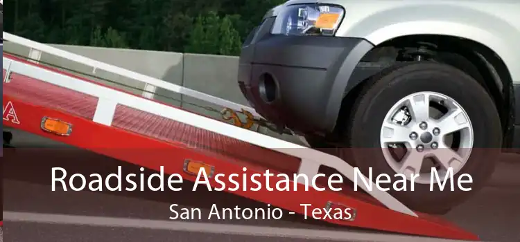 Roadside Assistance Near Me San Antonio - Texas