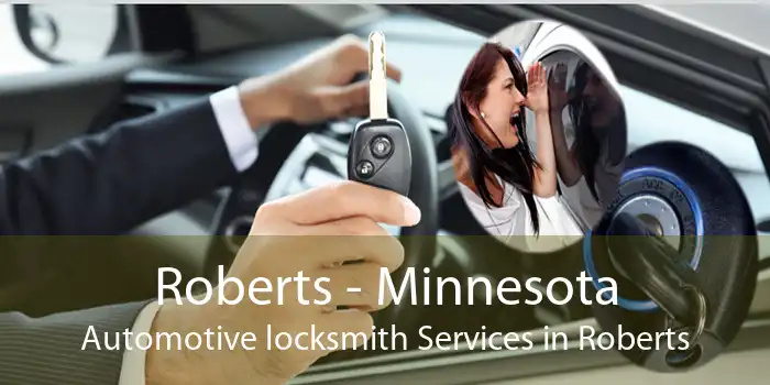 Roberts - Minnesota Automotive locksmith Services in Roberts