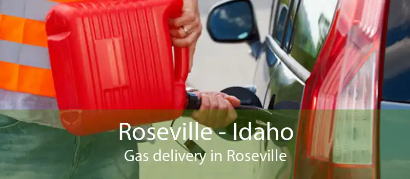 Roseville - Idaho Gas delivery in Roseville