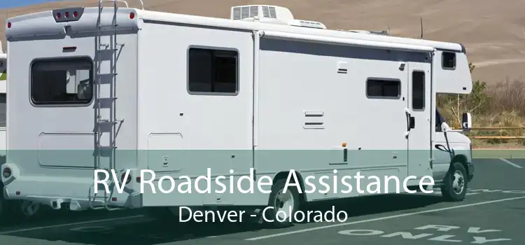 RV Roadside Assistance Denver - Colorado