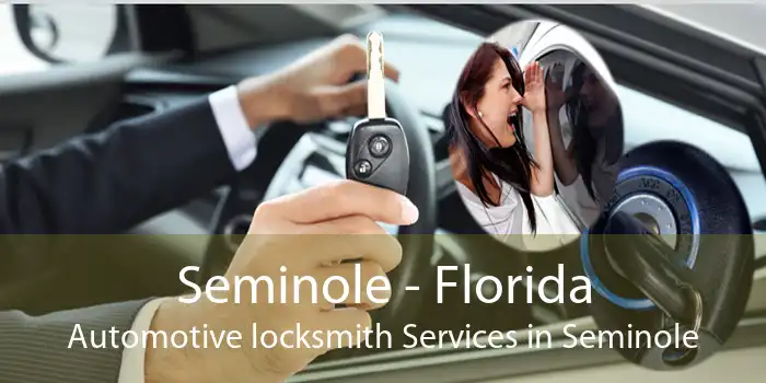 Seminole - Florida Automotive locksmith Services in Seminole