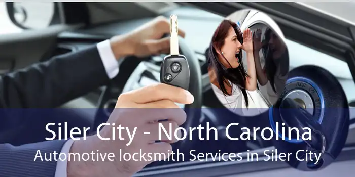 Siler City - North Carolina Automotive locksmith Services in Siler City