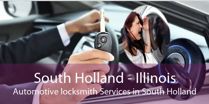 South Holland - Illinois Automotive locksmith Services in South Holland