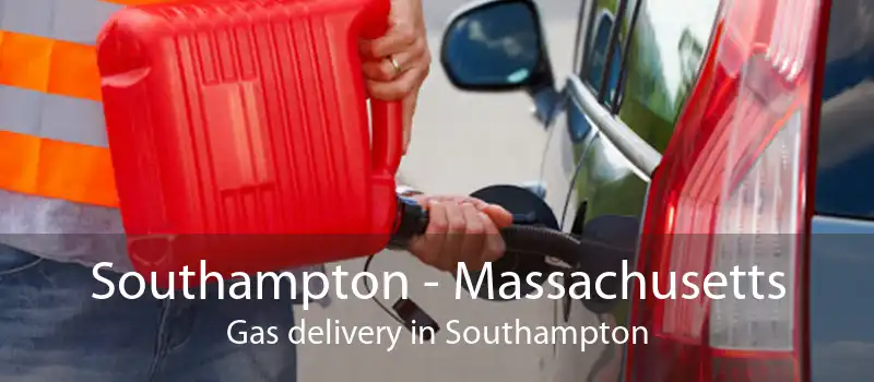 Southampton - Massachusetts Gas delivery in Southampton
