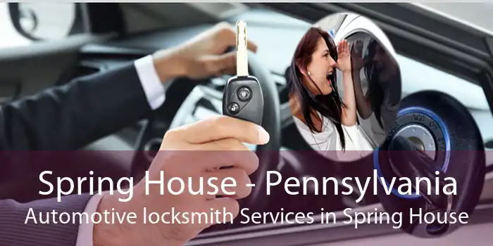 Spring House - Pennsylvania Automotive locksmith Services in Spring House