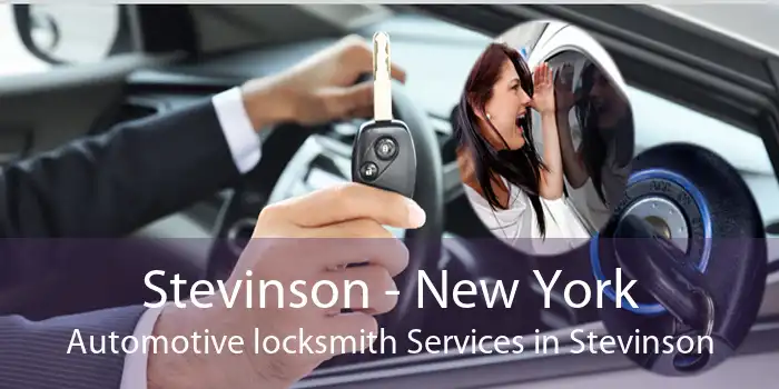 Stevinson - New York Automotive locksmith Services in Stevinson