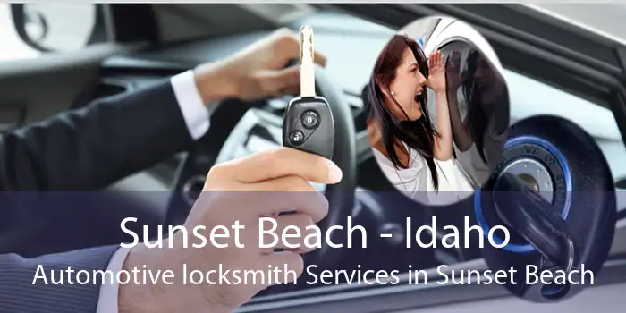Sunset Beach - Idaho Automotive locksmith Services in Sunset Beach