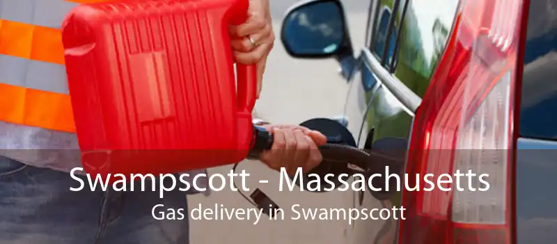 Swampscott - Massachusetts Gas delivery in Swampscott