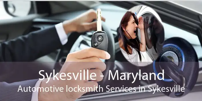 Sykesville - Maryland Automotive locksmith Services in Sykesville
