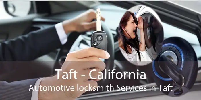 Taft - California Automotive locksmith Services in Taft