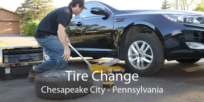 Tire Change Chesapeake City - Pennsylvania