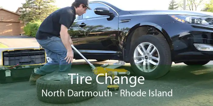 Tire Change North Dartmouth - Rhode Island