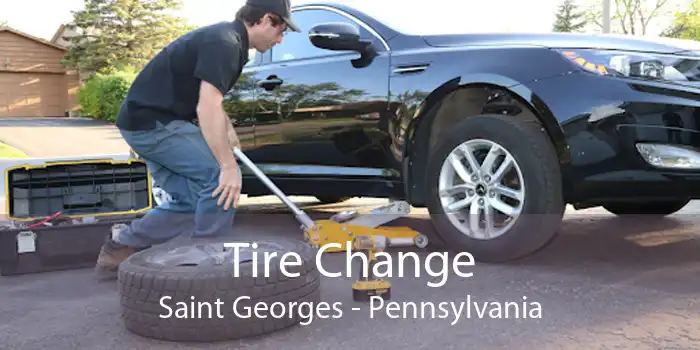 Tire Change Saint Georges - Pennsylvania
